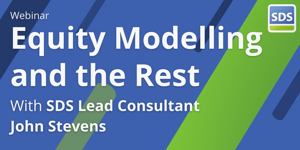 Equity Modelling and the Rest with SDS Lead Consultant John Stevens